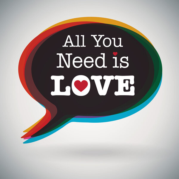 All You Need is Love -Speech bubble