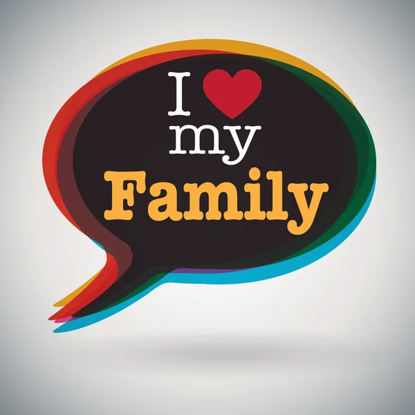 Speech bubble - I Love My Family — Stock Vector