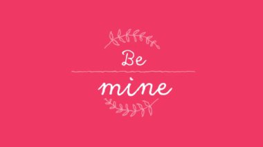 Be Mine 'ın animasyonu beyaz harflerle yazılmış metinler ve pembe arka planda beyaz süslemeler. Sevgililer Günü kutlaması konsepti dijital olarak oluşturuldu.