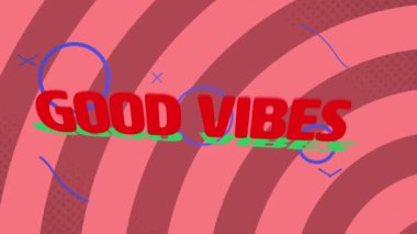 İyi titreşimlerin dijital animasyonu satır arkaplanına karşı metinler. bilgisayar arayüzü ve tipografi kavramı