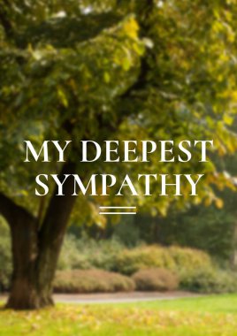 Digitally generated image of sympathy concept text against tree in the park. sympathy template background design concept clipart