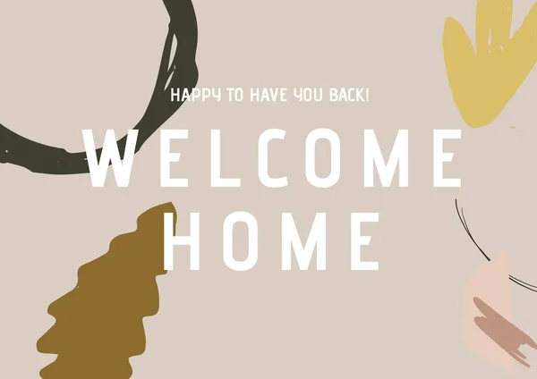 Composition of welcome home text with abstract shapes on beige background. welcoming note and travelling concept digitally generated image.