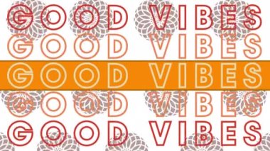 Beyaz arka planda birden fazla çiçek tasarımına karşı iyi titreşimler mesajı. pozitif mesaj ve tipografi kavramı