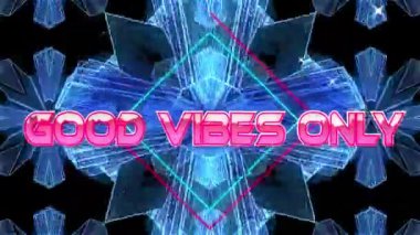 İyi titreşimler sadece neon pankart üzerinden siyah arkaplanda mavi kaleydoskopik desenlere karşı. motivasyonel bayrak kavramı