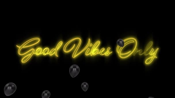 Animación Texto Solo Buenas Vibraciones Neón Amarillo Con Globos Negros — Vídeos de Stock
