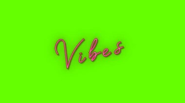 Yeşil Ekran Arkaplanında Vibes Neon işareti görünüyor. Retro Neon İşaret Dokusu- Döngü Canlandırması.
