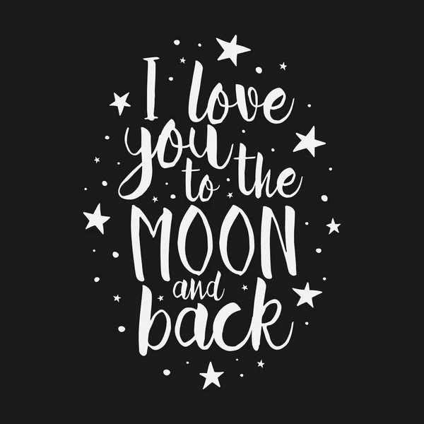 私は愛あなたの月と背面へ-ベクトル ロマンチックなインスピレーションを引用。手レタリング、デザインのタイポグラフィの要素。ロマンチックな新築祝いポスター、t シャツ、デザイン要素を保存日付カード — ストックベクタ