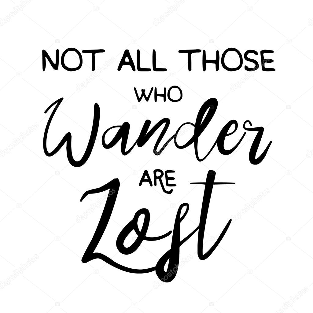 Not All those who wander are lost motivational lettering poster. Stock ...