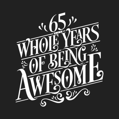 65 Yıl Doğum Günü ve 65 Yıl Yıldönümü Typography Tasarımı, 65 Yıl Muhteşem Olmak.