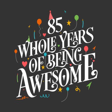 85 Yıl Doğum Günü ve 85 Yıl Yıldönümü Typography Design, 85 Yıl Muhteşem Olmak.