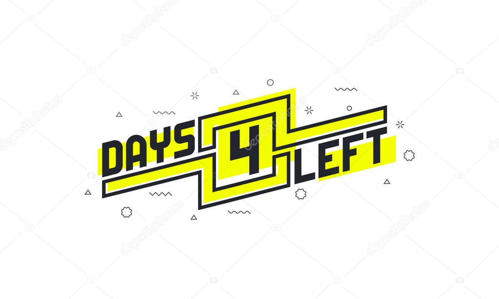 4 days left countdown sign for sale or promotion.