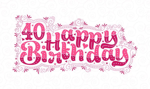40Th Happy Birthday Liternictwo Lat Urodziny Piękne Typografia Projekt Różowymi — Wektor stockowy