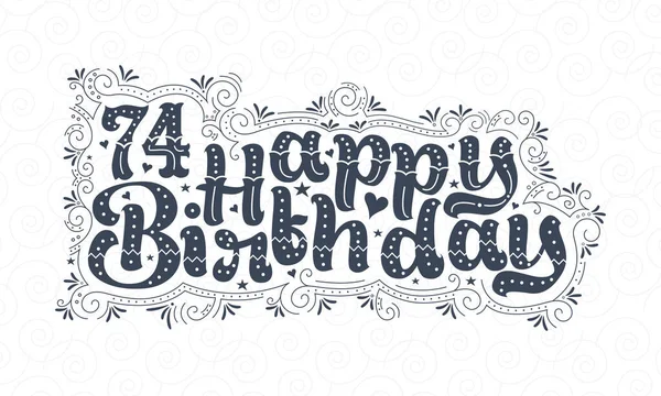 74Th Happy Birthday Lettering Years Birthday Beautiful Typography Design Dots — Stock Vector