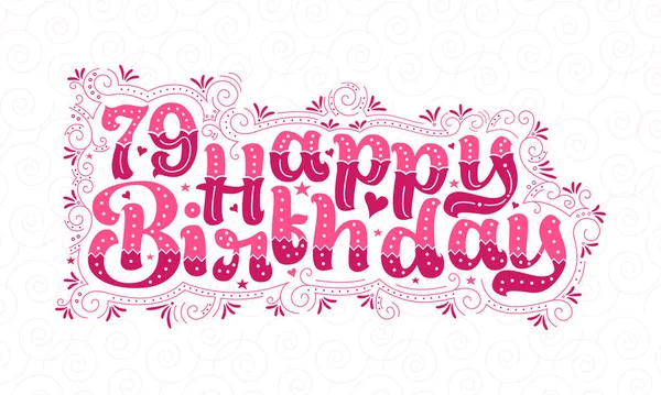 79Th Happy Birthday Lettering Anos Aniversário Belo Design Tipográfico Com —  Vetores de Stock