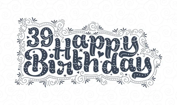39Th Happy Birthday Lettering Años Cumpleaños Hermoso Diseño Tipografía Con — Archivo Imágenes Vectoriales