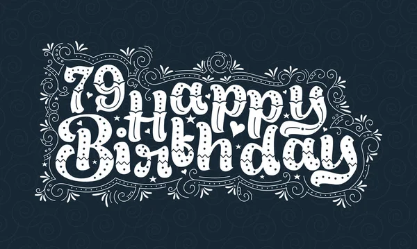 79Th Happy Birthday Lettering Anos Aniversário Belo Design Tipográfico Com —  Vetores de Stock