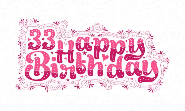 33Rd Feliz Aniversário Lettering Anos Aniversário Belo Desenho Tipográfico Com —  Vetores de Stock