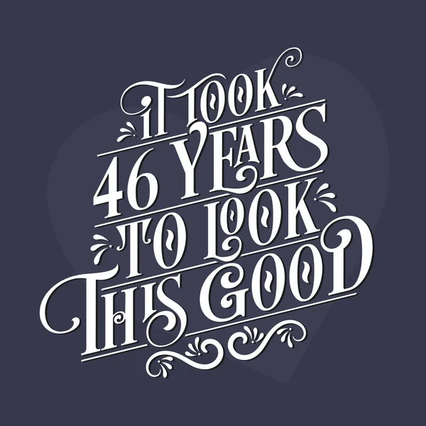 Took Years Look Good 46Th Birthday 46Th Anniversary Celebration Beautiful — Stock Vector