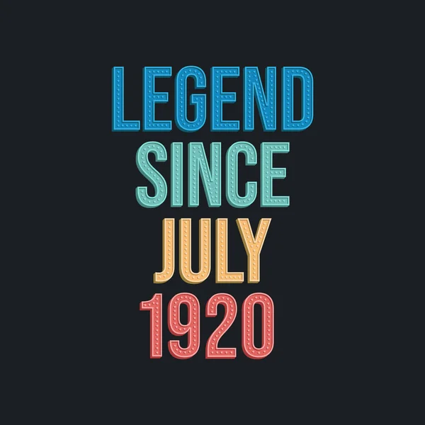 Legend July 1920 Retro Vintage Birthday Typography Design Tshirt — Stock Vector