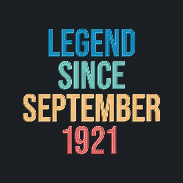 Legend September 1921 Retro Vintage Birthday Typography Design Tshirt — Stock Vector