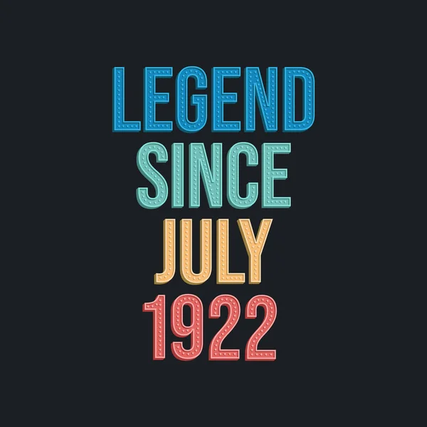 Legend July 1922 Retro Vintage Birthday Typography Design Tshirt — Stock Vector