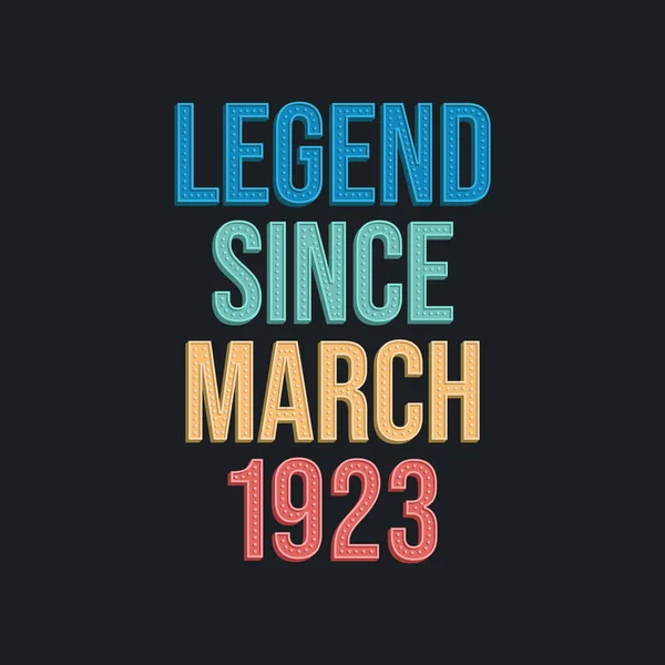 Legende Seit März 1923 Retro Vintage Geburtstagstypografie Für Shirt — Stockvektor