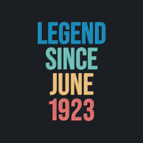 Legend June 1923 Retro Vintage Birthday Typography Design Tshirt — Stock Vector