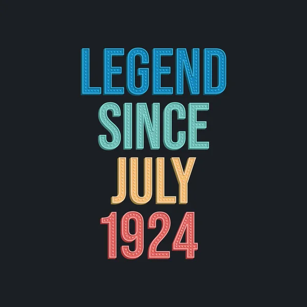 Legend July 1924 Retro Vintage Birthday Typography Design Tshirt — Stock Vector