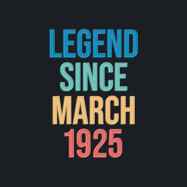 1925年3月からの伝説 レトロヴィンテージ誕生日タイポグラフィのデザインTシャツ — ストックベクタ