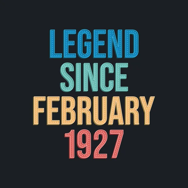 1927年2月からの伝説 レトロヴィンテージ誕生日タイポグラフィのデザインTシャツ — ストックベクタ