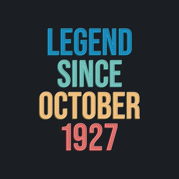 Legend October 1927 Retro Vintage Birthday Typography Design Tshirt — Stock Vector