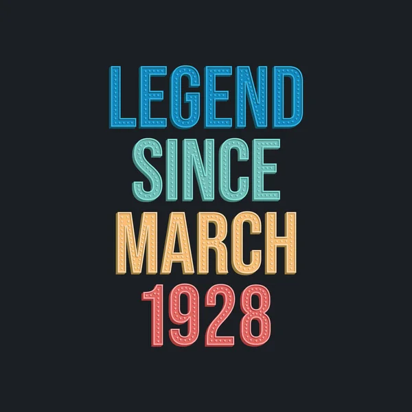 Leggenda Dal Marzo 1928 Retrò Vintage Compleanno Tipografia Design Tshirt — Vettoriale Stock