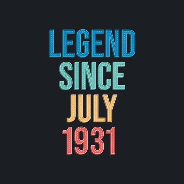 Legend July 1931 Retro Vintage Birthday Typography Design Tshirt — Stock Vector