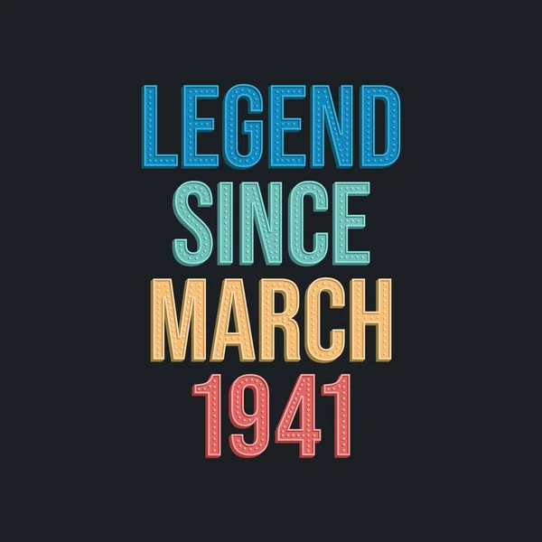 Legend March 1941 Retro Vintage Birthday Typography Design Tshirt — Stock Vector