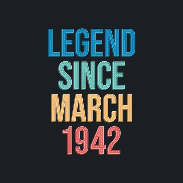 Legend March 1942 Retro Vintage Birthday Typography Design Tshirt — Stock Vector