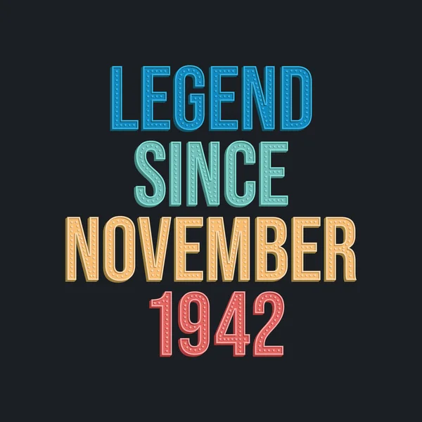 Legende Seit November 1942 Retro Vintage Geburtstagstypografie Für Shirt — Stockvektor