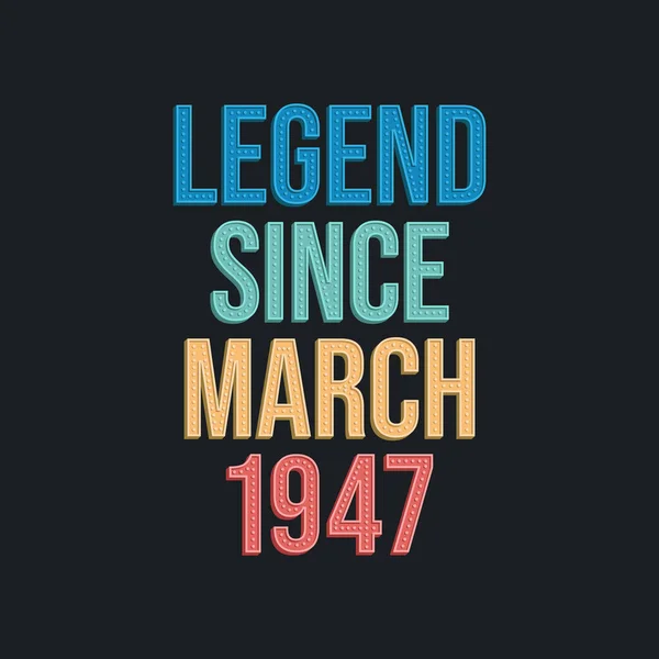 Mart 1947 Den Yana Efsane Tshirt Için Retro Vintage Doğum — Stok Vektör