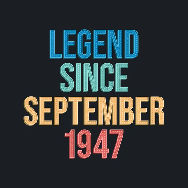 1947年9月以来的传说 T恤复古复古生日排字设计 — 图库矢量图片