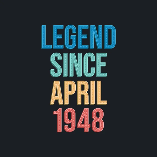 Legend April 1948 Desain Tipografi Ulang Tahun Untuk Kaos - Stok Vektor