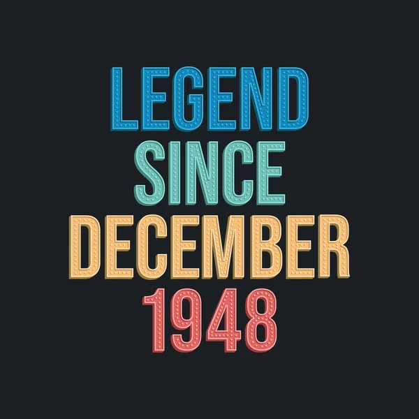 Leggenda Dal Dicembre 1948 Retrò Vintage Compleanno Tipografia Design Tshirt — Vettoriale Stock