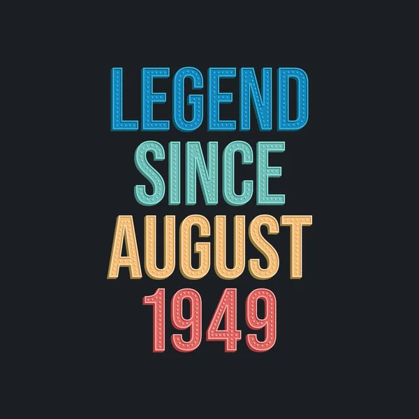 Legend August 1949 Retro Vintage Birthday Typography Design Tshirt — Stock Vector