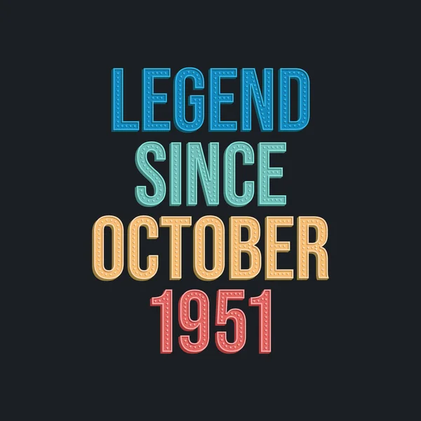 自1951年10月以来的传说 复古复古的T恤生日排字设计 — 图库矢量图片