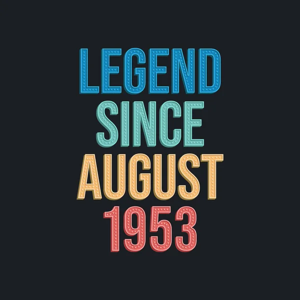 1953年8月以来的传说 T恤复古复古生日排字设计 — 图库矢量图片