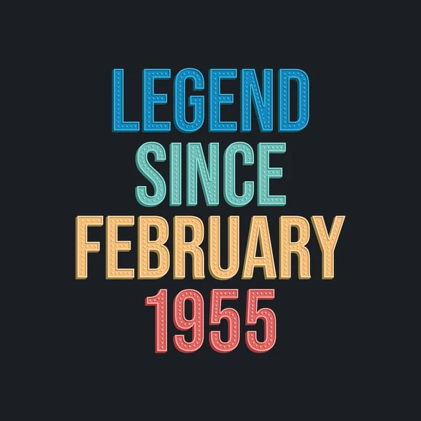 Legend February 1955 Ρετρό Vintage Σχεδιασμός Τυπογραφίας Για Tshirt — Διανυσματικό Αρχείο