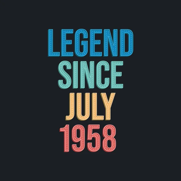 Legend July 1958 Retro Vintage Birthday Typography Design Tshirt — Stock Vector