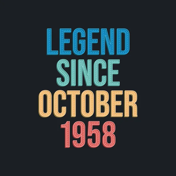 1958年10月以来的传说 T恤复古复古生日排字设计 — 图库矢量图片