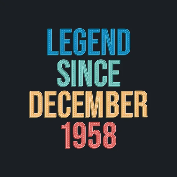 Legend December 1958 Retro Vintage Birthday Typography Design Tshirt — Stock Vector