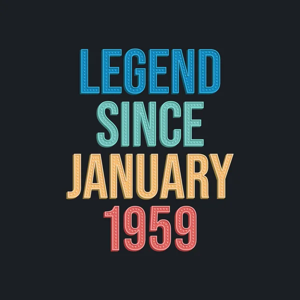 Legend January 1959 Retro Vintage Birthday Typography Design Tshirt — Stock Vector