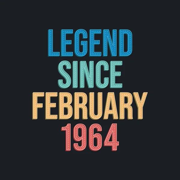 Legende Sinds Februari 1964 Retro Vintage Verjaardag Typografie Ontwerp Voor — Stockvector