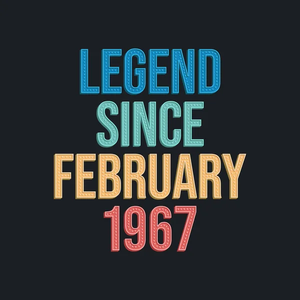 Legend February 1967 Retro Vintage Birthday Typography Design Tshirt — Stock Vector